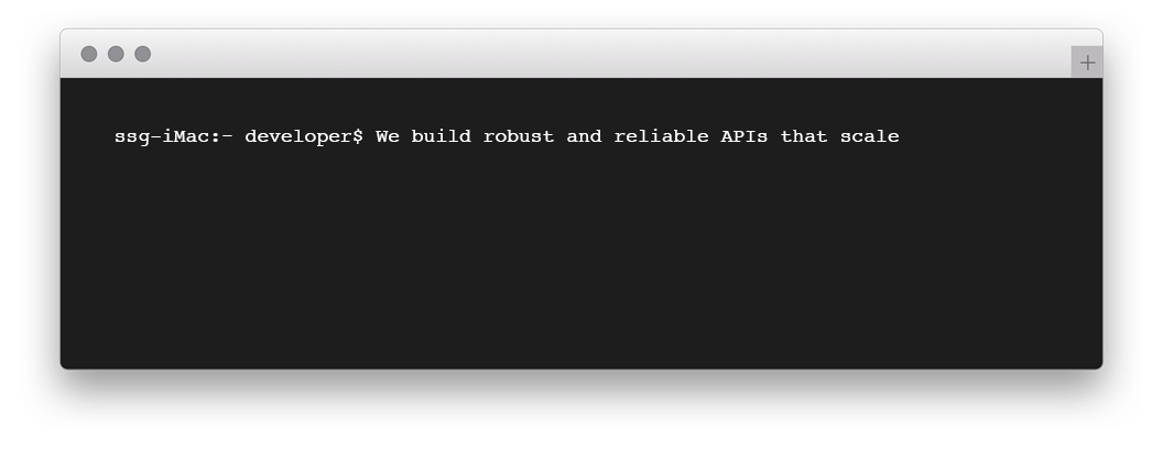 We build robust and reliably APIs that scale.
